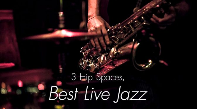 3 Hip Spaces, Best Live Jazz