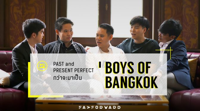 PAST and PRESENT PERFECT ของ Boys of Bangkok