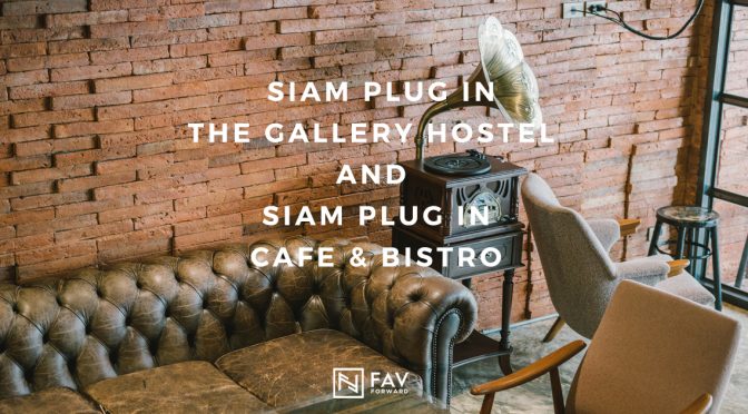 Siam Plug In, Siam Plug In Cafe & Bistro, Siam Plug In The Gallery Hostel , Siam Plug In Hostel , ที่พักติดรถไฟฟ้า, ที่พักย่านธนบุรี, คาเฟ่ย่านธนบุรี, ที่พักติด bts, ที่พักติด bts ธนบุรี