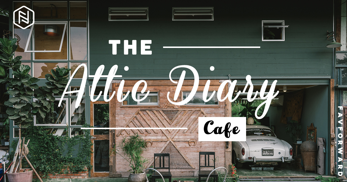 The Attic Diary Café, Cafe, restaurant, อาหารไทย, ชุมทางสยามยิปซี